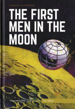 Classics Illustrated : The First Men in the Moon