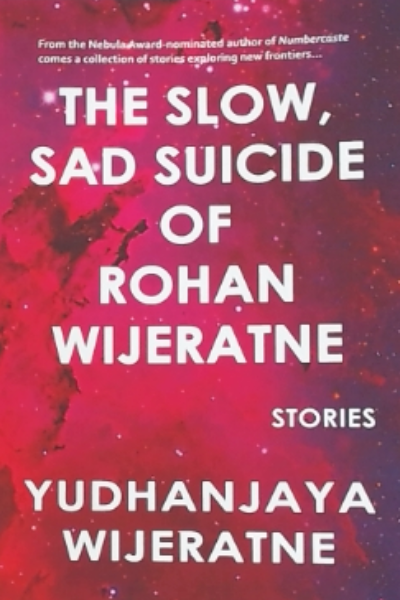 The Slow - Sad Suicide of Rohana Wijeratne Stories