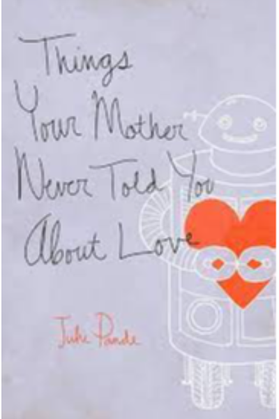 Things Your Mother Never Told You About Love