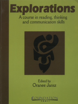 Explorations : A Course in Reading, Thinking and Communication Skills