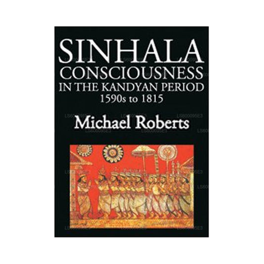 Сознание сингальцев в кандийский период с 1590-х по 1815 год