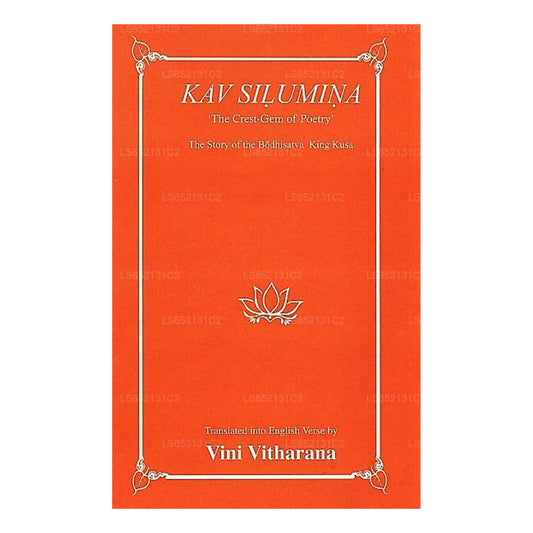 Kav Silumina "The Crest-Gem of Poetry" (The Story of The Bodhisatva King Kusa)