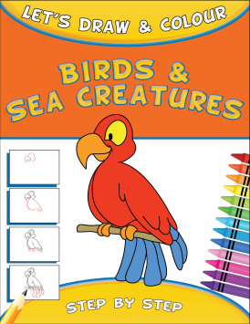 Lets Draw & Colour : Birds & Sea Creatures
